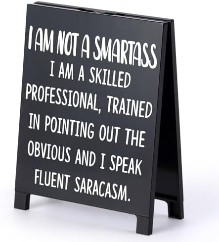 Funny Desk Sign with Sarcastic Quote and Office Decor