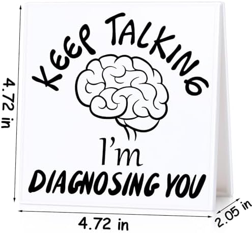 Keep Talking Im Diagnosing You Desk Sign for Psychologists