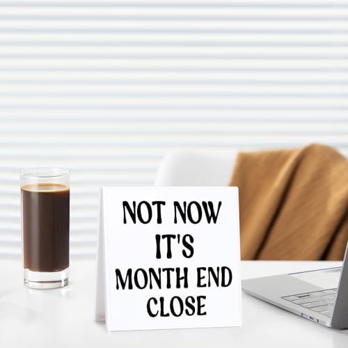 Funny Accountant Desk Sign for Women Coworkers Month End Close Humor