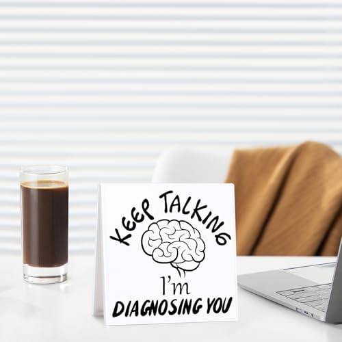 Keep Talking Im Diagnosing You Desk Sign for Psychologists
