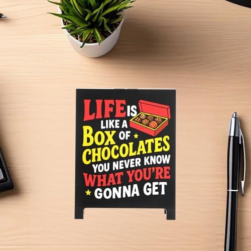 Life Is Like A Box Of Chocolates Motivational Desk Sign