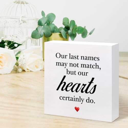 Our Last Names May Not Match But Our Hearts Certainly Do Wooden Sign