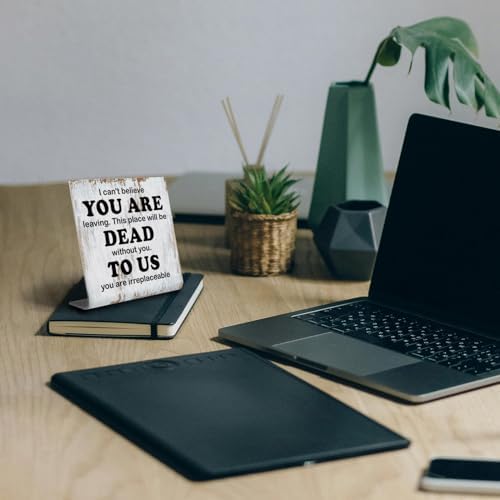 I Cant Believe You Are Leaving Coworker Gift Sign