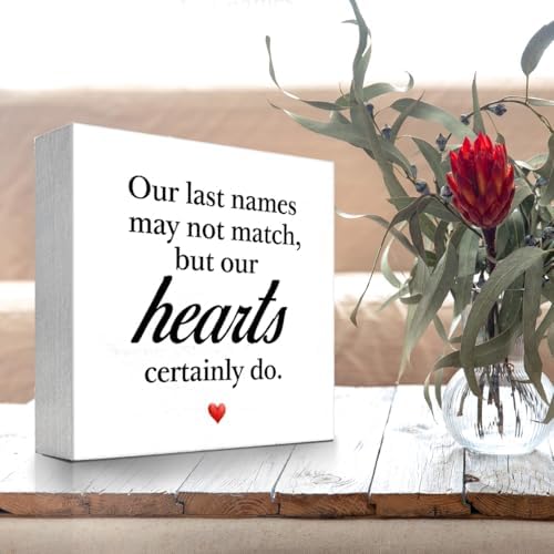 Our Last Names May Not Match But Our Hearts Certainly Do Wooden Sign