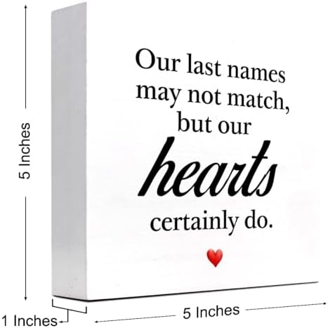 Our Last Names May Not Match But Our Hearts Certainly Do Wooden Sign