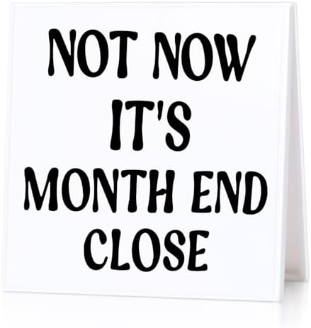 Funny Accountant Desk Sign for Women Coworkers Month End Close Humor