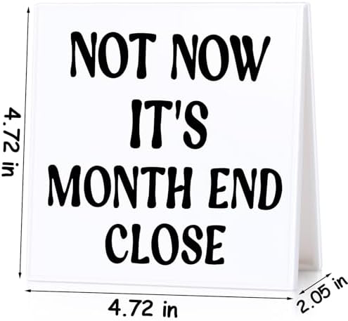 Funny Accountant Desk Sign for Women Coworkers Month End Close Humor
