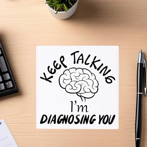 Keep Talking Im Diagnosing You Desk Sign for Psychologists