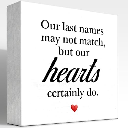 Our Last Names May Not Match But Our Hearts Certainly Do Wooden Sign