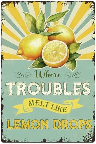 Where Troubles Melt Like Lemon Drops Tin Sign