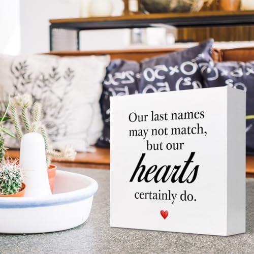 Our Last Names May Not Match But Our Hearts Certainly Do Wooden Sign