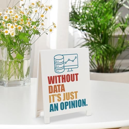 Funny Desk Sign Without Data Its Just An Opinion
