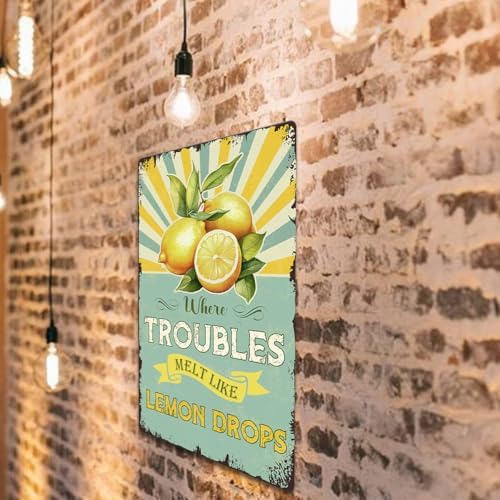 Where Troubles Melt Like Lemon Drops Tin Sign