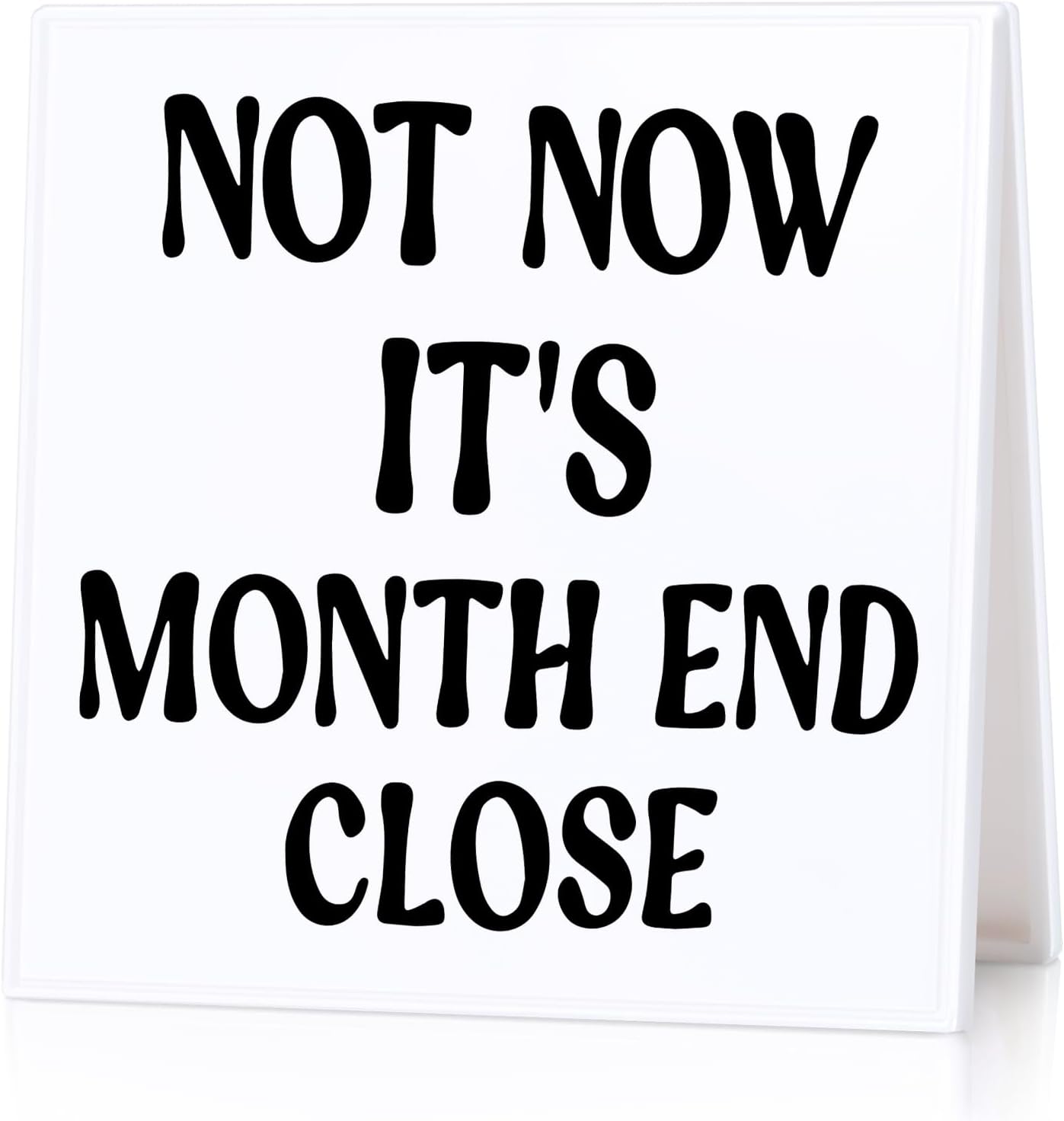 Funny Accountant Desk Sign for Women Coworkers Month End Close Humor
